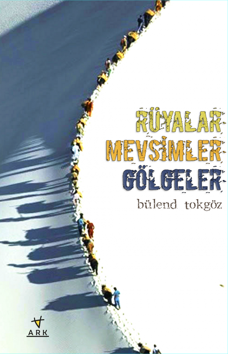 RÜYALAR MEVSİMLER GÖLGELER-BÜLENT TOKGÖZ KİTABI.png