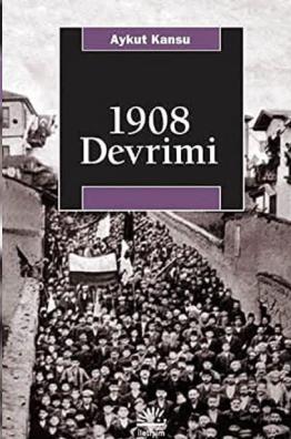 Aykut Kansu'nun 1908 Devrimi isimli kitabı.jpg