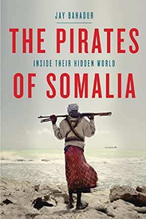 The Pirates of Somalia Inside Their Hidden World.jpg